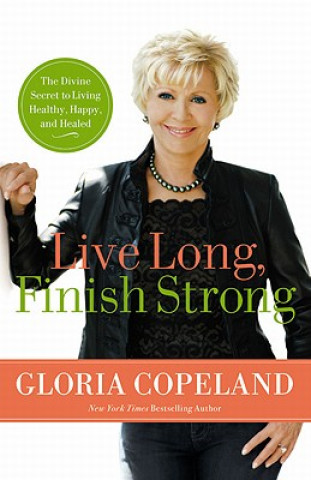 Kniha Live Long, Finish Strong Gloria Copeland