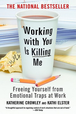 Kniha Working with You is Killing Me Kathi Elster
