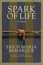 Carte Spark of Life Erich Maria Remarque