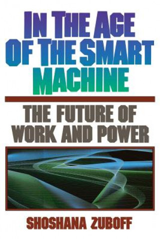 Kniha In The Age Of The Smart Machine Shoshana Zuboff