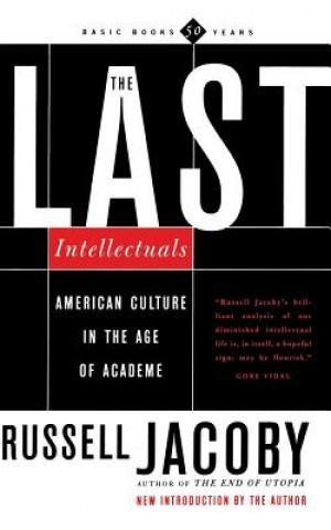 Carte Last Intellectuals Russell Jacoby