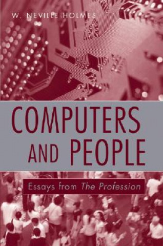 Książka Computers and People - Essays from the Profession W. Neville Holmes