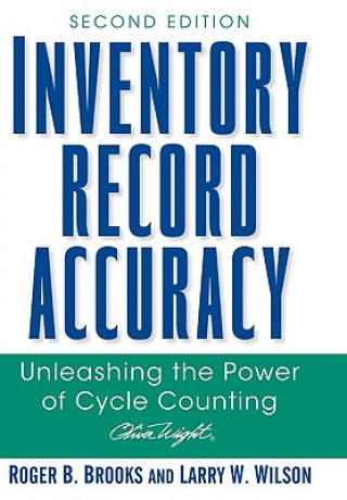 Knjiga Inventory Record Accuracy - Unleashing the Power  Cycle Counting, 2nd Edition Roger B. Brooks