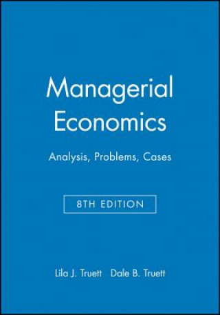 Книга Managerial Economics - Analysis, Problems, Cases 8e Lila J. Truett