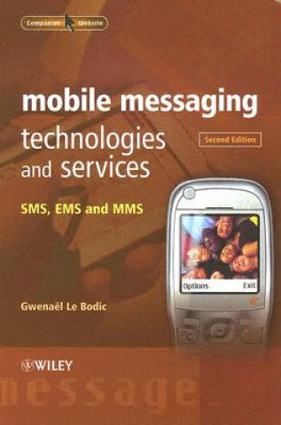 Carte Mobile Messaging Technologies and Services - SMS, EMS and MMS 2e Gwenael Le Bodic