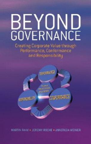Carte Beyond Governance - Creating Corporate Value through Performance, Conformance and Responsibility Martin Fahy