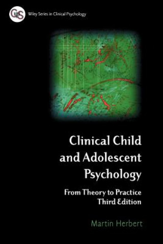 Könyv Clinical Child and Adolescent Psychology - From Theory to Practice 3e Martin Herbert
