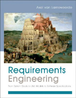Książka Requirements Engineering - From System Goals to UML Models to Software Specifications Axel van Lamsweerde
