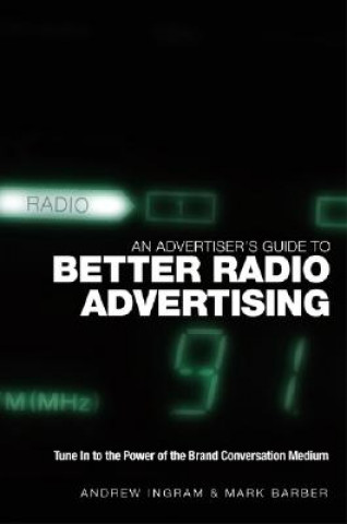 Kniha Advertiser's Guide to Better Radio Advertising A. Ingram