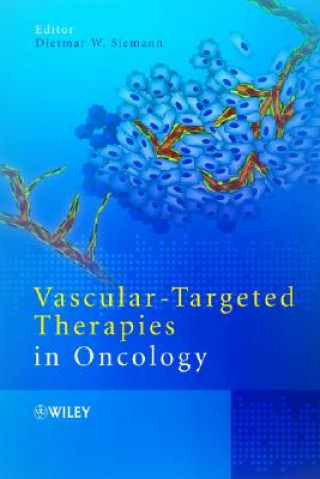 Könyv Vascular-Targeted Therapies in Oncology Dietmar Siemann