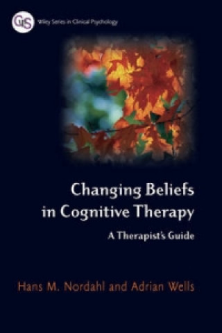 Kniha Changing Beliefs in Cognitive Therapy Hans Nordahl