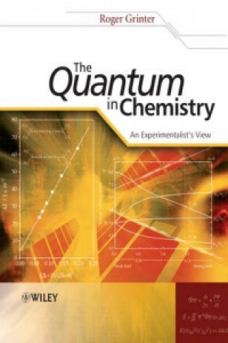 Kniha Quantum in Chemistry - An Experimentalists View R. Grinter
