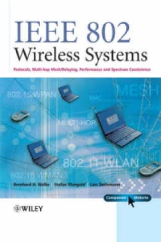 Carte IEEE 802 Wireless Systems - Protocols, Multi-Hop Mesh/Relaying, Performance and Spectrum Coexistence +Website Bernhard H. Walke