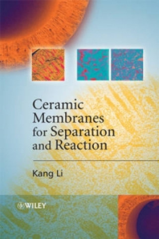 Livre Ceramic Membranes for Separation and Reaction Kang Li