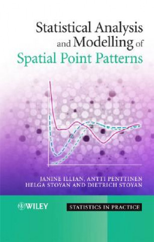 Kniha Statistical Analysis and Modelling of Spatial Point Patterns Janine Illian
