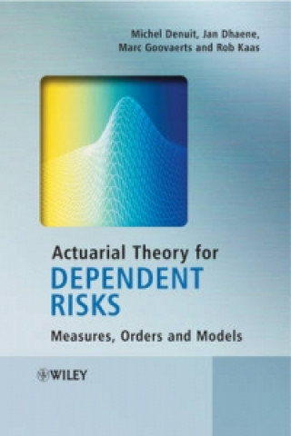 Kniha Actuarial Theory for Dependent Risks - Measures, Orders and Models M. Denuit