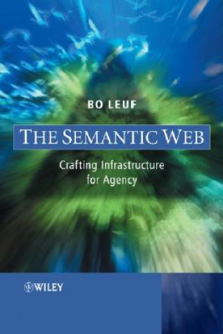 Książka Semantic Web - Crafting Infrastructure for Agency Bo Leuf