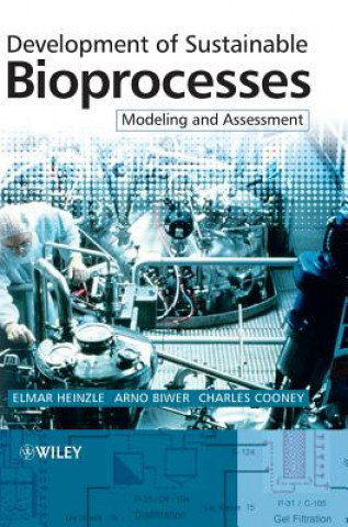 Książka Development of Sustainable Bioprocesses - Modeling and Assessment +CD Elmar Heinzle