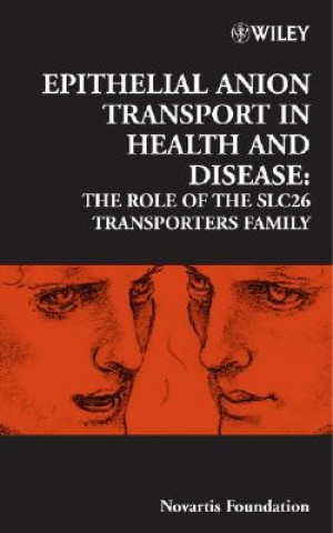 Book Novartis Foundation Symposium 273 - Epithelial Anion Transport in Health and Disease: The Role of the SLC26 Transporters Family Novartis Foundation