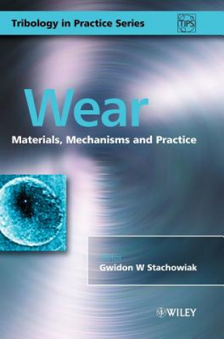 Kniha Wear - Materials, Mechanisms and Practice Stachowiak