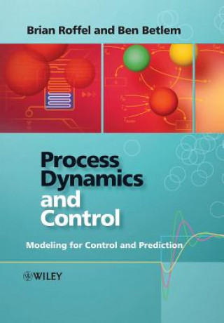 Könyv Process Dynamics and Control - Modeling for Control and Prediction Brian Roffel