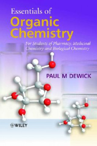 Könyv Essentials of Organic Chemistry - For Students of Pharmacy, Medicinal Chemistry and Biological Chemistry P.M. Dewick