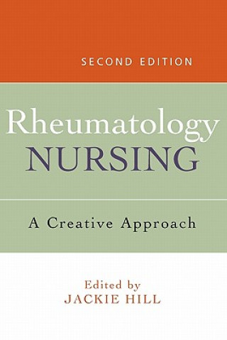 Carte Rheumatology Nursing - A Creative Approach 2e Hill