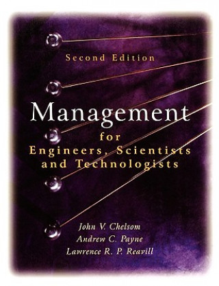 Könyv Management for Engineers, Scientists and Technologists 2e John V. Chelsom