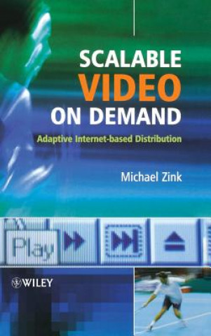 Kniha Scalable Video On Demand - Adaptive Internet-based Distribution M. Zink