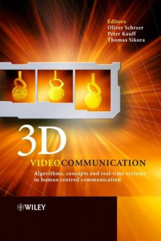 Kniha 3D Videocommunication - Algorithms, Concepts and Real-time Systems in Human Centred Communication 