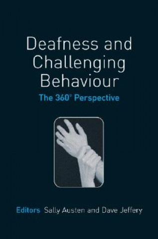 Kniha Deafness and Challenging Behaviour - The 360 Degrees Perspective Sally Austen