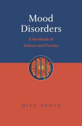 Kniha Mood Disorders - A Handbook of Science and Practice Mick Power