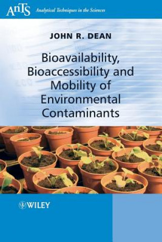 Kniha Bioavailability, Bioaccessibility and Mobility of Environmental Contaminants J.R. Dean