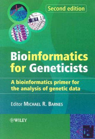 Książka Bioinformatics for Geneticists - A Bioinformatics Primer for the Analysis of Genetic Data 2e Michael R. Barnes