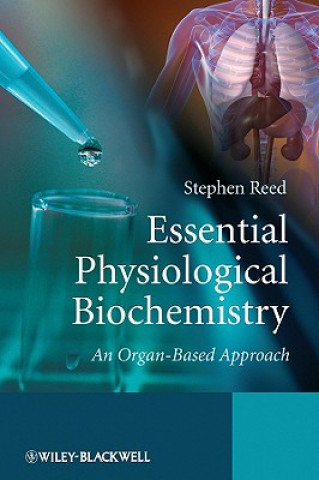 Kniha Essential Physiological Biochemistry - An Organ- Based Approach Stephen Reed