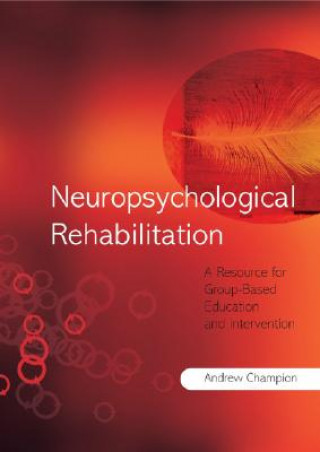 Livre Neuropsychological Rehabilitation A.J. Champion