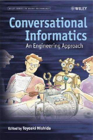 Könyv Conversational Informatics - An Engineering Approach Toyoaki Nishida