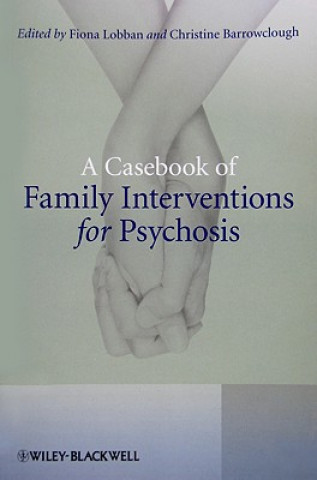 Kniha Casebook of Family Interventions for Psychosis Fiona Lobban