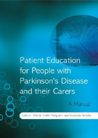 Kniha Patient Education for People with Parkinson's Disease and their Carers - A Manual Marcia Smith Pasqualini