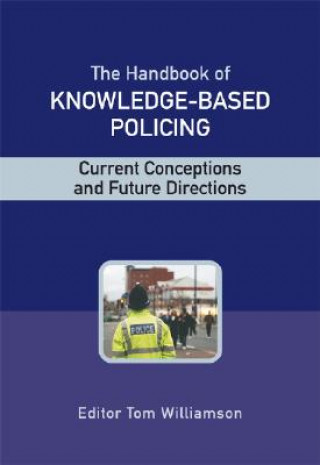 Carte Handbook of Knowledge-Based Policing - Current  Conceptions and Future Directions Tom Williamson