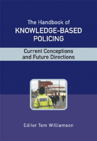 Kniha Handbook of Knowledge-Based Policing - Current  Conceptions and Future Directions Tom Williamson