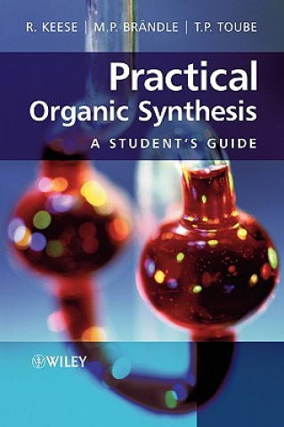 Kniha Practical Organic Synthesis - A Student's Guide Reinhart Keese