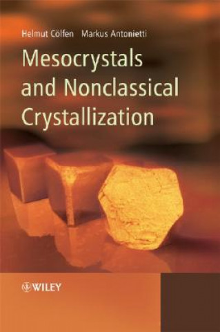 Kniha Mesocrystals and Nonclassical Crystallization Helmut Coelfen