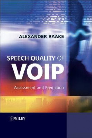 Könyv Speech Quality of VoIP - Assessment and Prediction Alexander Raake