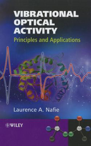 Knjiga Vibrational Optical Activity - Principles and Applications Laurence A. Nafie