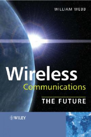 Carte Wireless Communications - The Future William Webb
