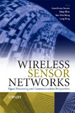 Kniha Wireless Sensor Networks - Signal Processing and Communications Perspectives Ananthram Swami