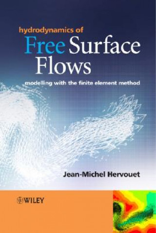 Carte Hydrodynamics of Free Surface Flows - Modelling with the Finite Element Method Jean-Michel Hervouet