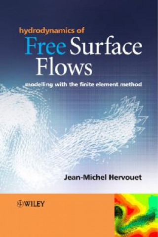 Libro Hydrodynamics of Free Surface Flows - Modelling with the Finite Element Method Jean-Michel Hervouet