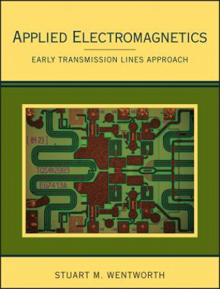 Könyv Applied Electromagnetics - Early Transmission Lines Approach Stuart M. Wentworth